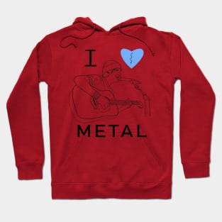 i love metal Hoodie